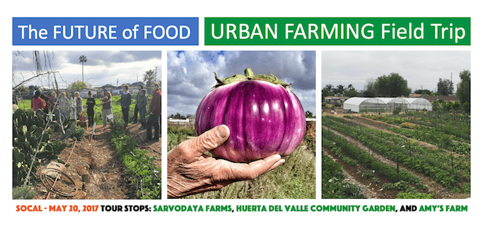 ‘Future of Food’ Urban Farming Field Trip to Explore Urban Ag Endeavors in Inland SoCal